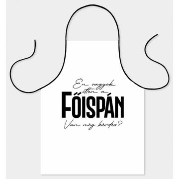 Kötény  Én vagyok itten a Főispán.....
