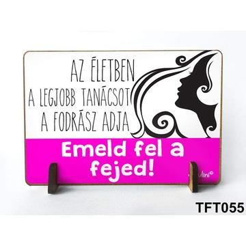 Állványos kis tábla Az életben a legjobb...(fodrász)