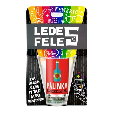 Ledes Feles, Pálinka szerelem!