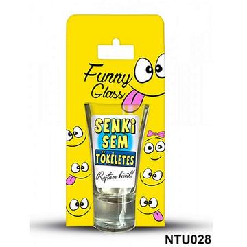 Tüske Pálinkás pohár Senki sem tökéletes...