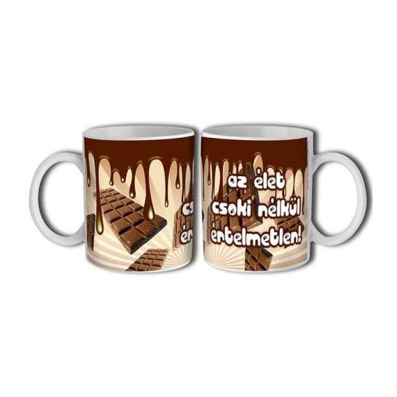 Bögre Az élet csoki nélkül.....