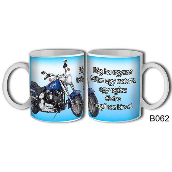 Bögre Elég, ha egyszer felülsz egy motorra...