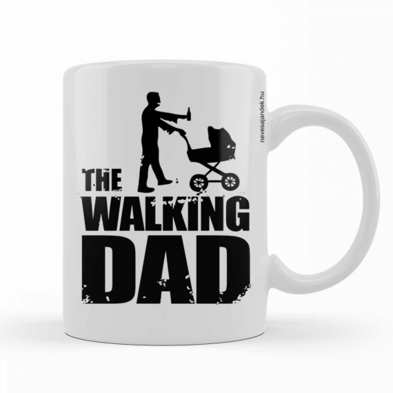 Bögre The Walking Dad  ( A sétáló apa )