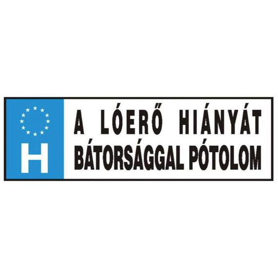 Rendszámtábla A lóerő hiányát bátorsággal pótolom