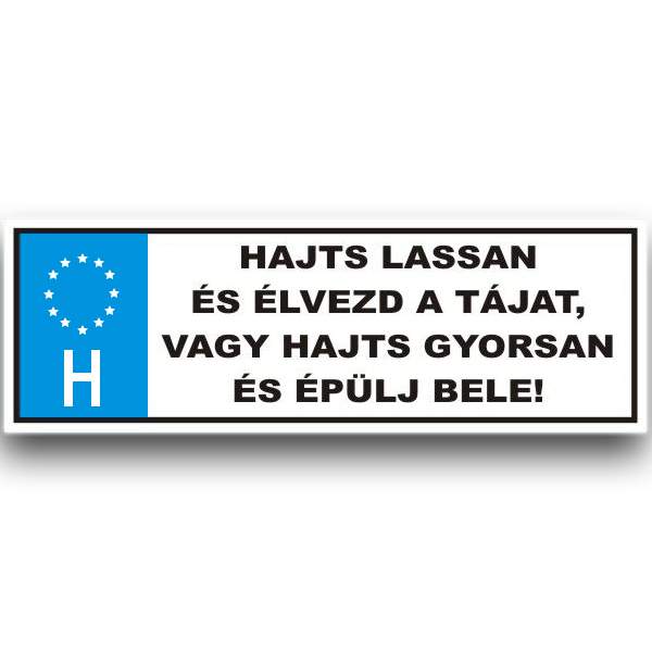 Rendszámtábla Hajts lassan...