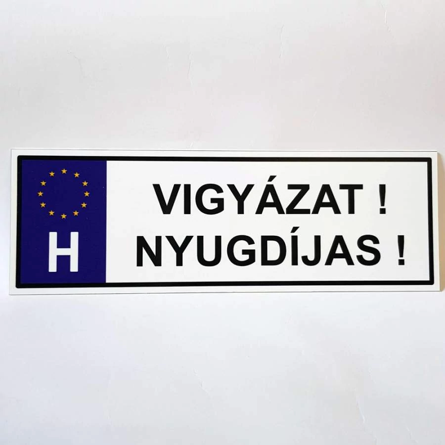 Rendszámtábla Vigyázat! Nyugdíjas!