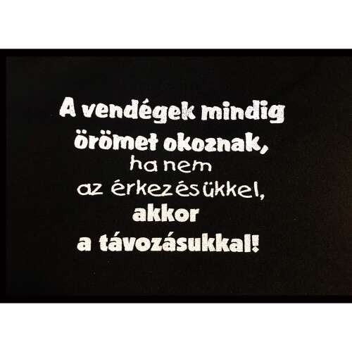 Vicces lábtörlő - A vendégek mindig örömet okoznak, ha nem ......